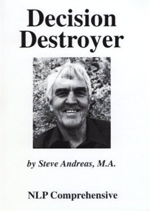 the-decision-destroyer-nlp-steve-andreas