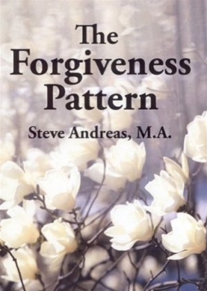 the-forgiveness-pattern-steve-andreas the-forgiveness-pattern-steve-andreas